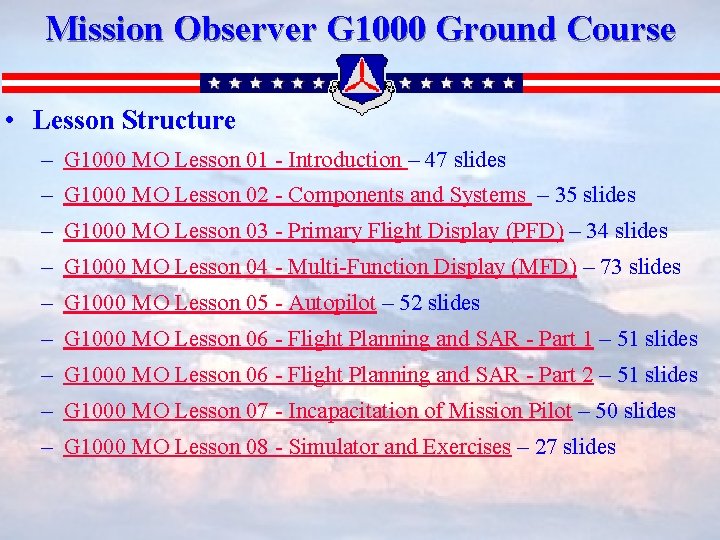 Mission Observer G 1000 Ground Course • Lesson Structure – G 1000 MO Lesson