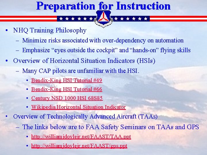 Preparation for Instruction • NHQ Training Philosophy – Minimize risks associated with over-dependency on