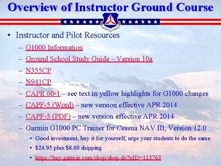 Overview of Instructor Ground Course • Instructor and Pilot Resources – G 1000 Information