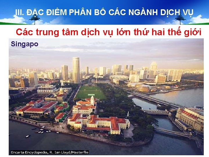 III. ĐẶC ĐIỂM PH N BỐ CÁC NGÀNH DỊCH VỤ Các trung tâm dịch