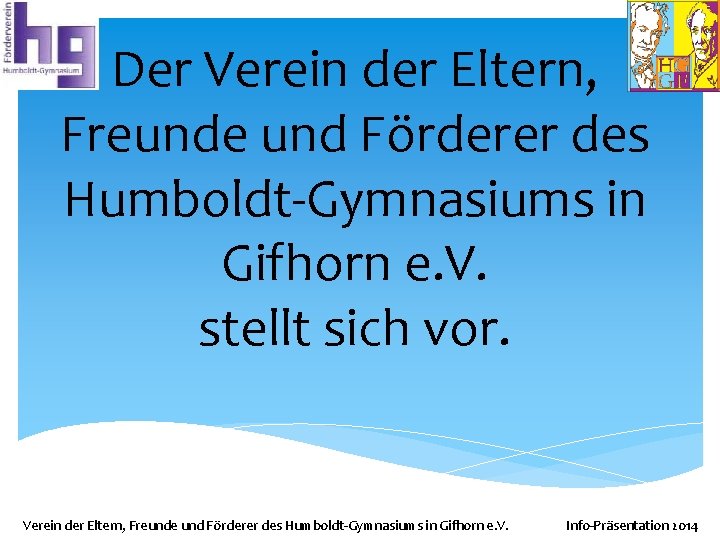 Der Verein der Eltern, Freunde und Förderer des Humboldt-Gymnasiums in Gifhorn e. V. stellt