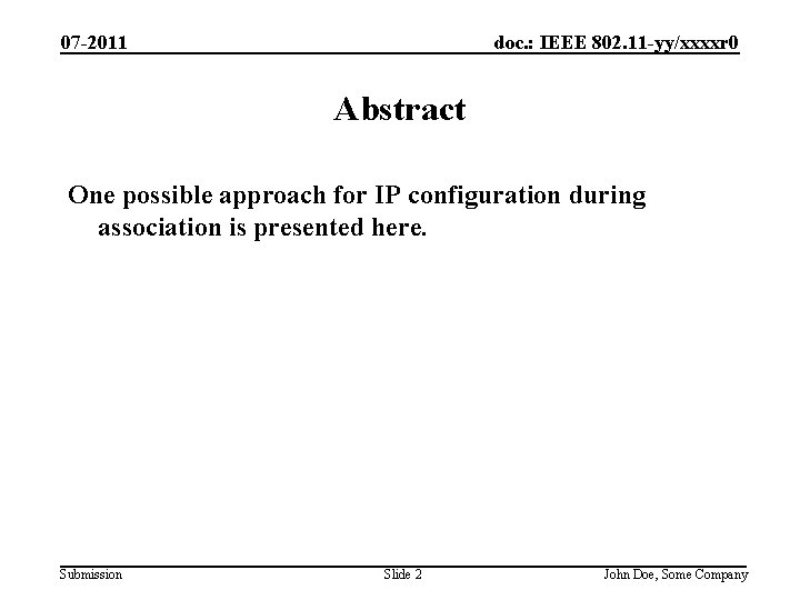doc. : IEEE 802. 11 -yy/xxxxr 0 07 -2011 Abstract One possible approach for
