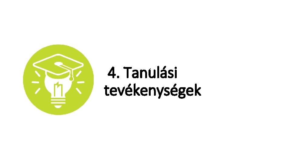 4. Tanulási tevékenységek 