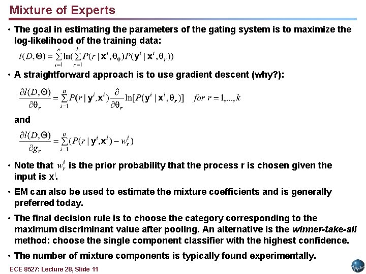 Mixture of Experts • The goal in estimating the parameters of the gating system