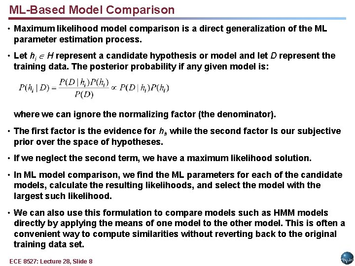 ML-Based Model Comparison • Maximum likelihood model comparison is a direct generalization of the