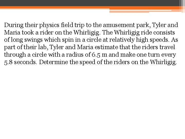 During their physics field trip to the amusement park, Tyler and Maria took a