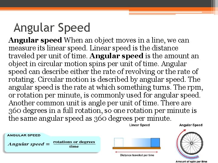 Angular Speed Angular speed When an object moves in a line, we can measure