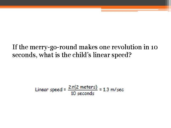 If the merry-go-round makes one revolution in 10 seconds, what is the child’s linear