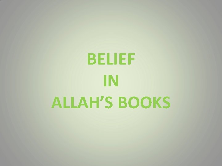 BELIEF IN ALLAH’S BOOKS 