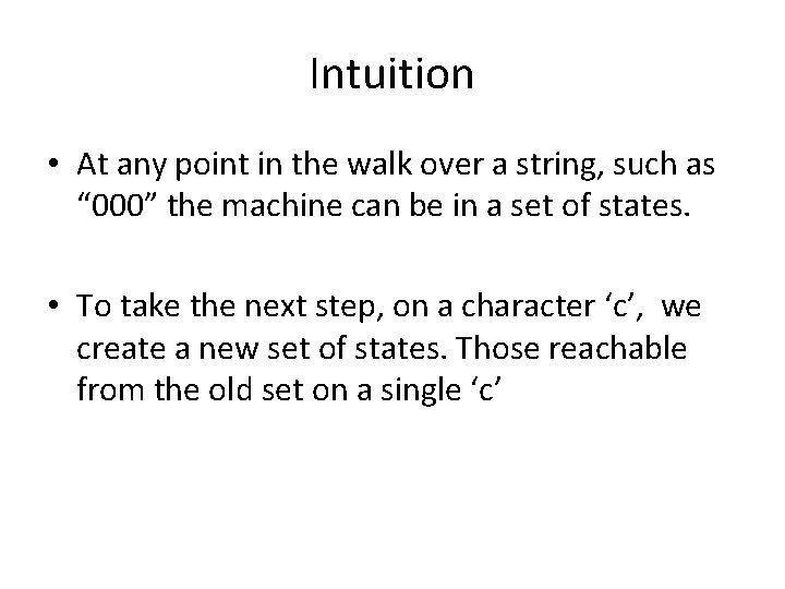 Intuition • At any point in the walk over a string, such as “