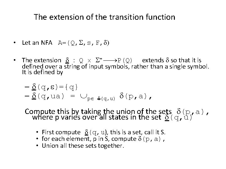 The extension of the transition function • Let an NFA A=(Q, S, s, F,