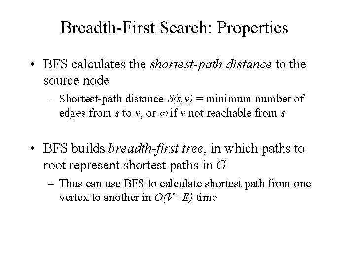 Breadth-First Search: Properties • BFS calculates the shortest-path distance to the source node –