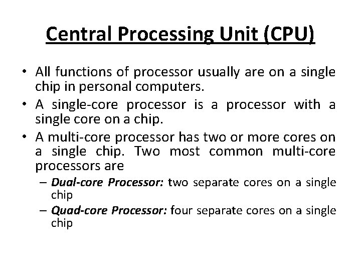 Central Processing Unit (CPU) • All functions of processor usually are on a single