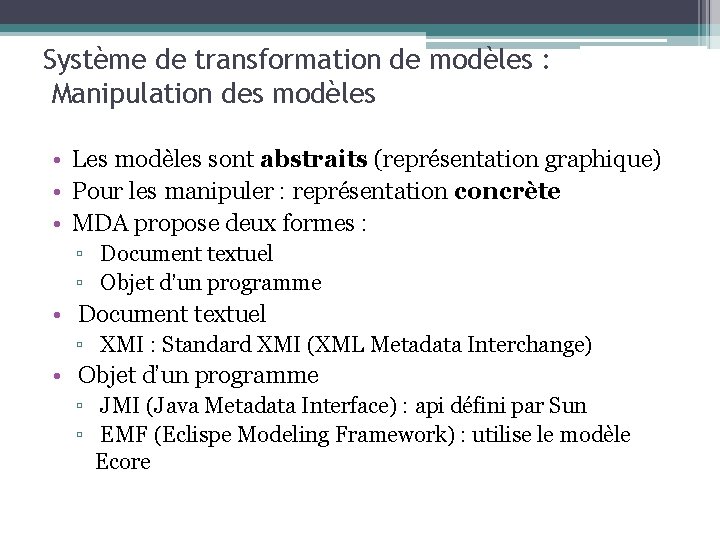 Système de transformation de modèles : Manipulation des modèles • Les modèles sont abstraits