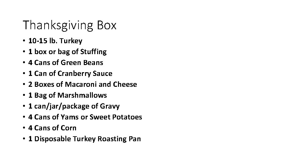 Thanksgiving Box • • • 10 -15 lb. Turkey 1 box or bag of