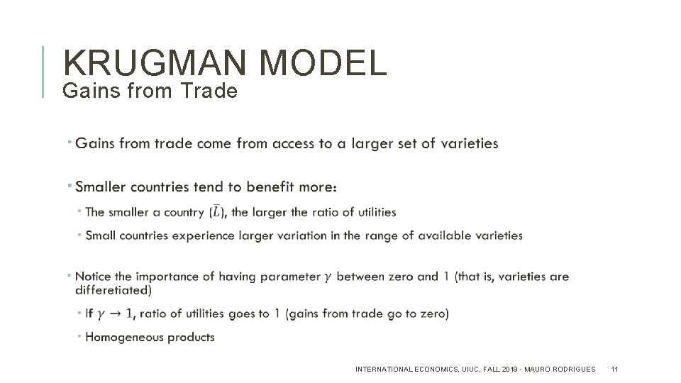 KRUGMAN MODEL Gains from Trade INTERNATIONAL ECONOMICS, UIUC, FALL 2019 - MAURO RODRIGUES 11