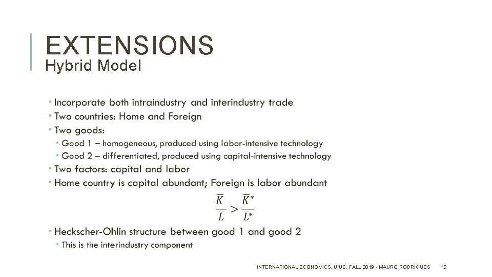 EXTENSIONS Hybrid Model INTERNATIONAL ECONOMICS, UIUC, FALL 2019 - MAURO RODRIGUES 12 