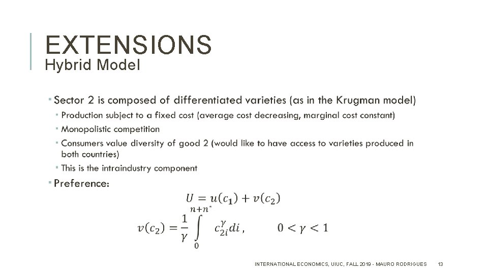 EXTENSIONS Hybrid Model INTERNATIONAL ECONOMICS, UIUC, FALL 2019 - MAURO RODRIGUES 13 