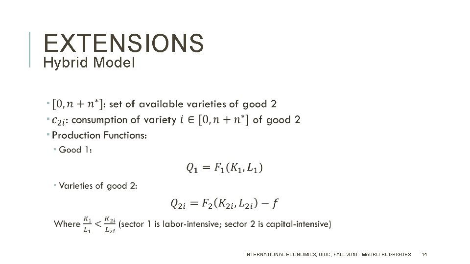 EXTENSIONS Hybrid Model INTERNATIONAL ECONOMICS, UIUC, FALL 2019 - MAURO RODRIGUES 14 