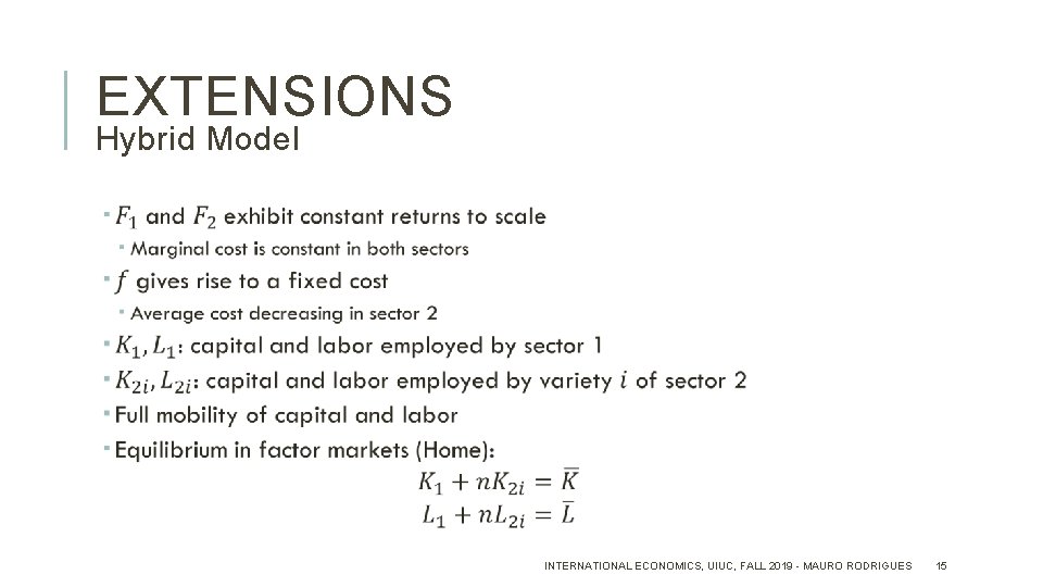 EXTENSIONS Hybrid Model INTERNATIONAL ECONOMICS, UIUC, FALL 2019 - MAURO RODRIGUES 15 