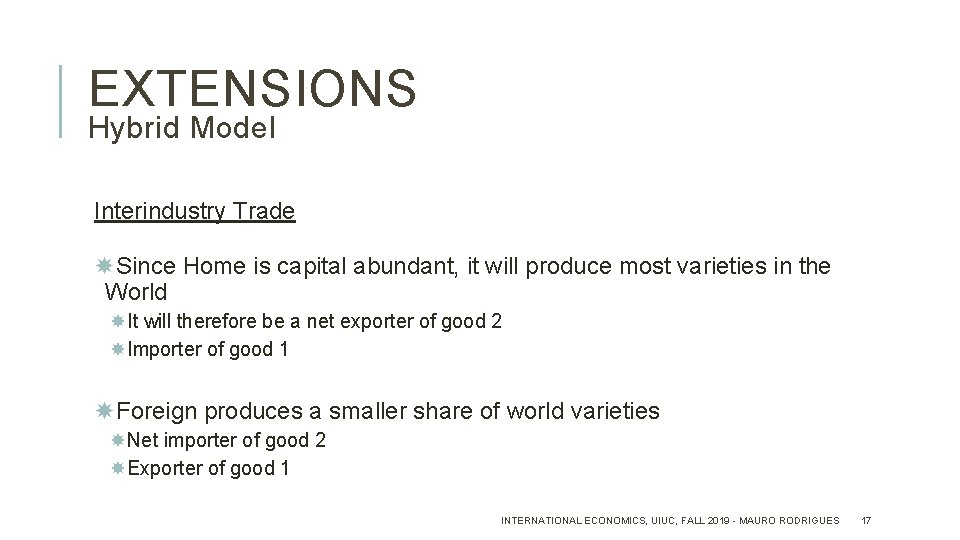 EXTENSIONS Hybrid Model Interindustry Trade Since Home is capital abundant, it will produce most