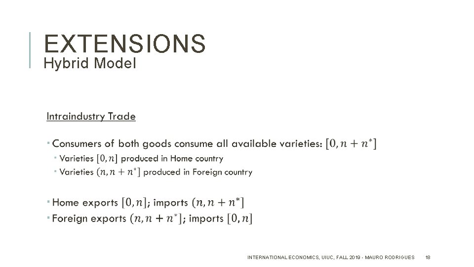 EXTENSIONS Hybrid Model INTERNATIONAL ECONOMICS, UIUC, FALL 2019 - MAURO RODRIGUES 18 