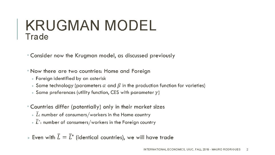 KRUGMAN MODEL Trade INTERNATIONAL ECONOMICS, UIUC, FALL 2019 - MAURO RODRIGUES 2 