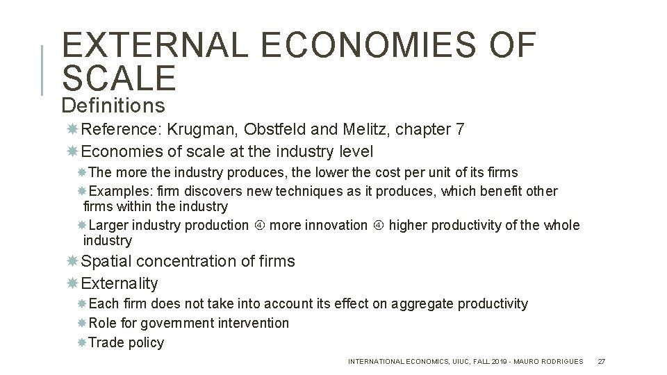 EXTERNAL ECONOMIES OF SCALE Definitions Reference: Krugman, Obstfeld and Melitz, chapter 7 Economies of
