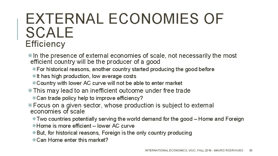 EXTERNAL ECONOMIES OF SCALE Efficiency In the presence of external economies of scale, not