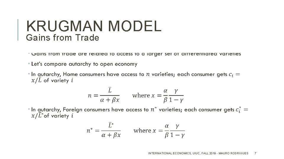 KRUGMAN MODEL Gains from Trade INTERNATIONAL ECONOMICS, UIUC, FALL 2019 - MAURO RODRIGUES 7