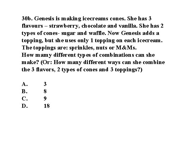 30 b. Genesis is making icecreams cones. She has 3 flavours – strawberry, chocolate