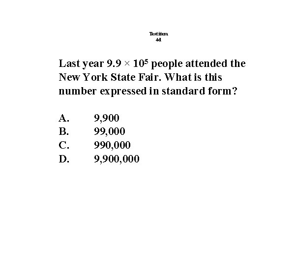 Test item 4 d Last year 9. 9 × 105 people attended the New