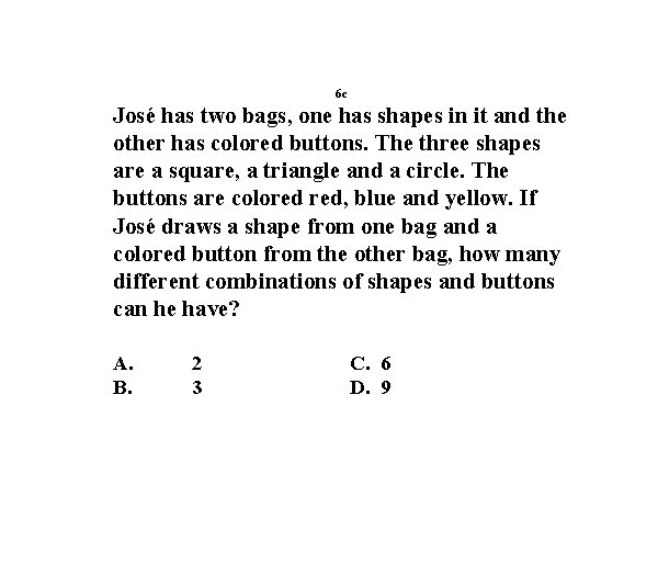 6 c José has two bags, one has shapes in it and the other