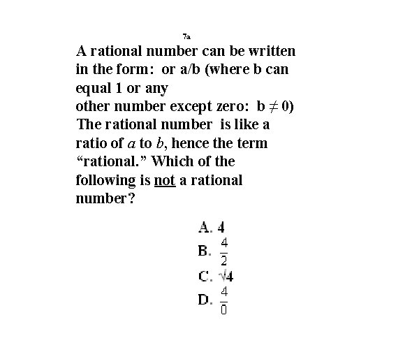 7 a A rational number can be written in the form: or a/b (where