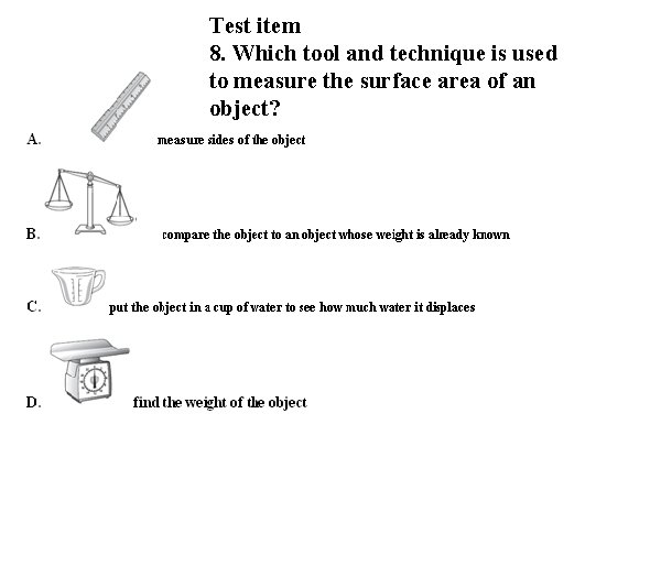 Test item 8. Which tool and technique is used to measure the surface area