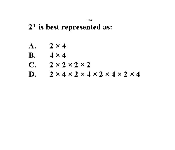10 a 24 is best represented as: A. B. C. D. 2× 4 4×