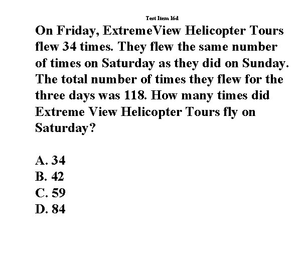 Test Item 16 d On Friday, Extreme. View Helicopter Tours flew 34 times. They