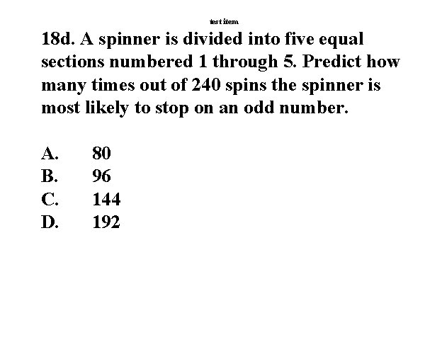 test item 18 d. A spinner is divided into five equal sections numbered 1