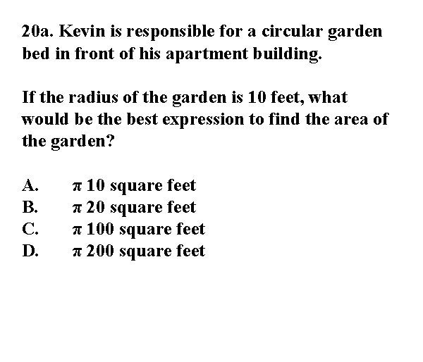 20 a. Kevin is responsible for a circular garden bed in front of his