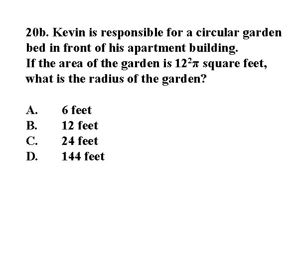 20 b. Kevin is responsible for a circular garden bed in front of his