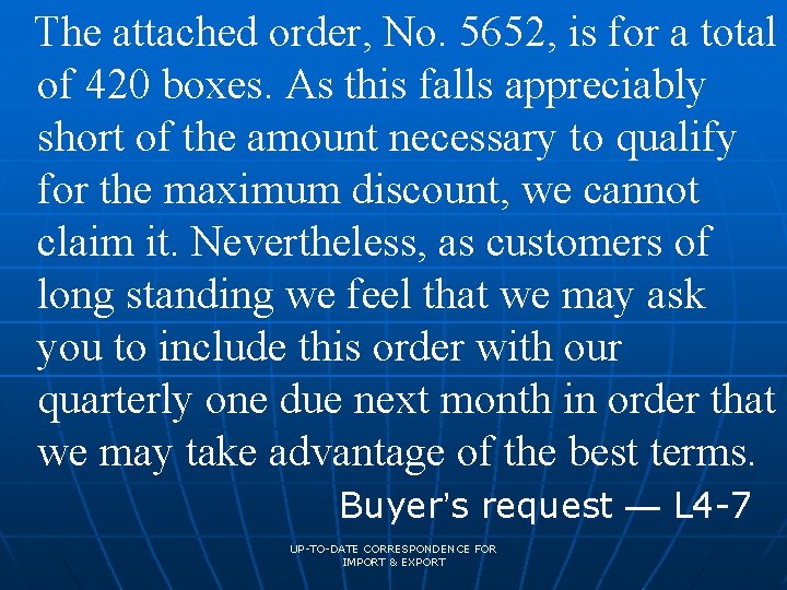 The attached order, No. 5652, is for a total of 420 boxes. As this