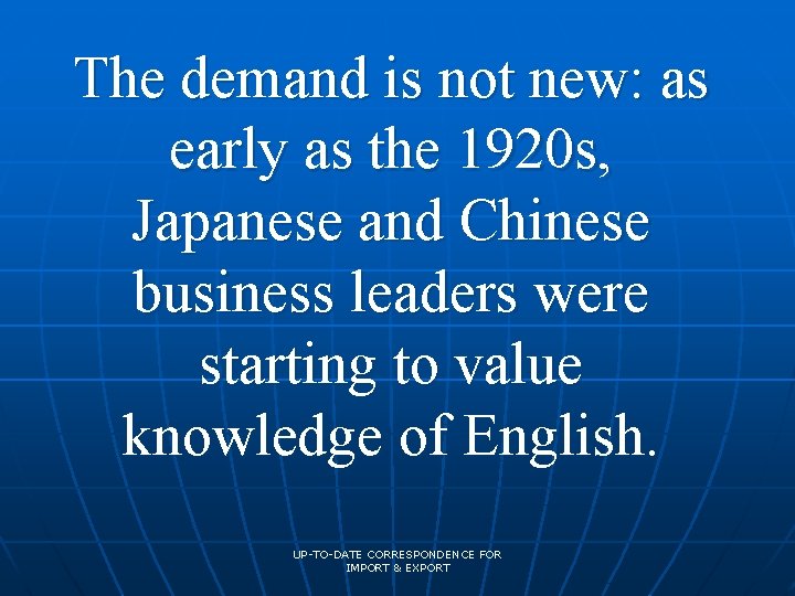 The demand is not new: as early as the 1920 s, Japanese and Chinese