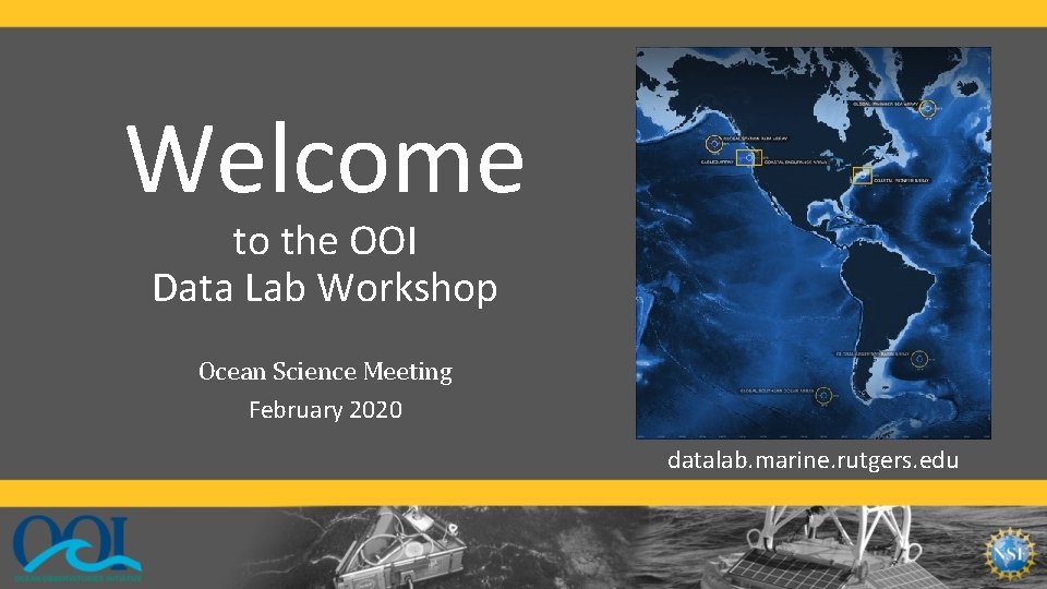 Welcome to the OOI Data Lab Workshop Ocean Science Meeting February 2020 datalab. marine.