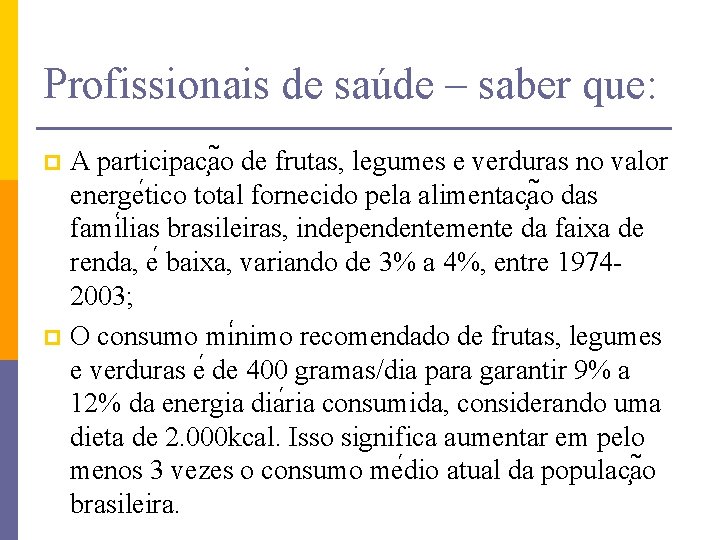 Profissionais de saúde – saber que: A participac a o de frutas, legumes e