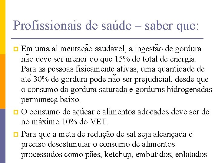 Profissionais de saúde – saber que: Em uma alimentac a o sauda vel, a