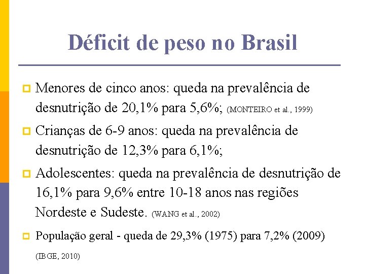 Déficit de peso no Brasil p Menores de cinco anos: queda na prevalência de