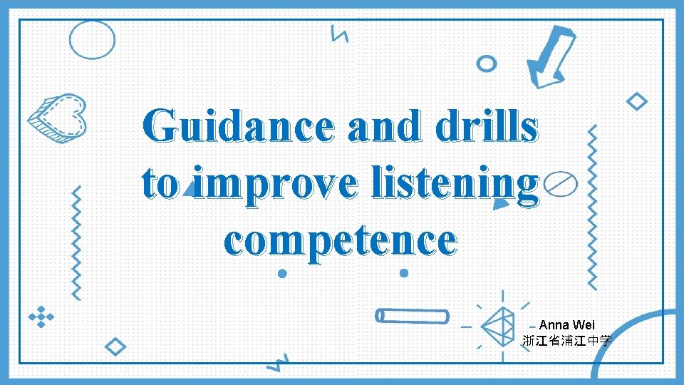 Guidance and drills to improve listening competence Anna
