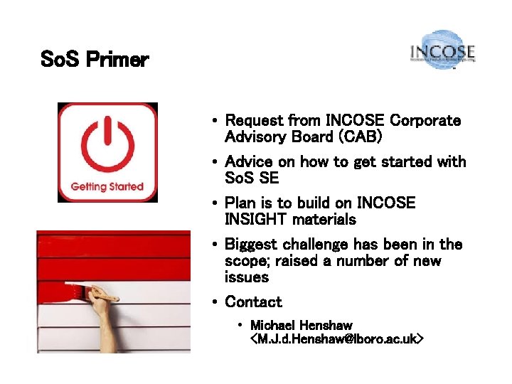 So. S Primer • Request from INCOSE Corporate Advisory Board (CAB) • Advice on
