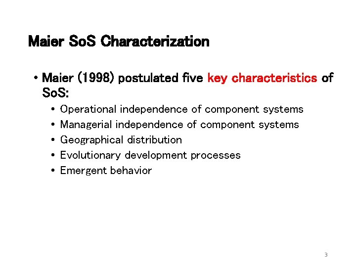 Maier So. S Characterization • Maier (1998) postulated five key characteristics of So. S: