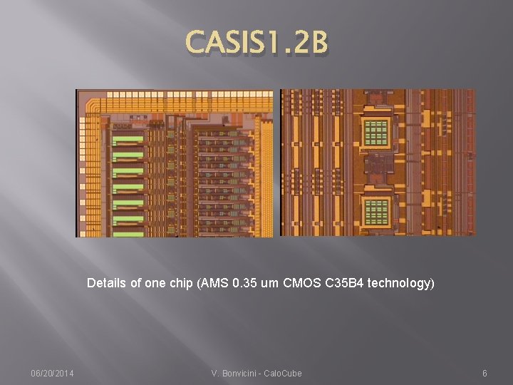 CASIS 1. 2 B Details of one chip (AMS 0. 35 um CMOS C